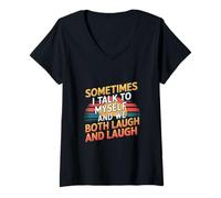 Womens Sometimes I Talk to Myself and We Both Laugh V-Neck T-Shirt