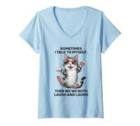 Women's Sometimes I Talk to Myself Then We Both Laugh and Laugh Cat V-Neck T-Shirt