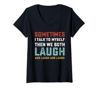 Womens Sometimes I Talk to Myself Then We Both Laugh V-Neck T-Shirt