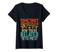 Womens Sometimes I Wonder How You're Related to Me Siblings Funny V-Neck T-Shirt