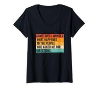 Womens Sometimes i Wonder What Happened To The People Who Asked Me V-Neck T-Shirt