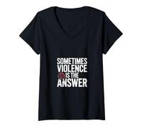 Womens Sometimes Violence is The Answer Funny Sarcastic Graphic Tee V-Neck T-Shirt