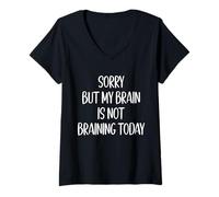 Women's Sorry But My Brain is Not Braining Today Quote Funny V-Neck T-Shirt