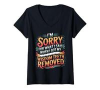 Womens Sorry for What I Said After My Wisdom Teeth Removal |- V-Neck T-Shirt