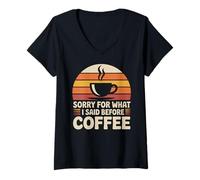 Womens Sorry for What I Said Before Coffee Funny V-Neck T-Shirt