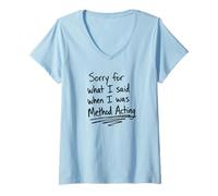 Women's Sorry for What I Said When I was Method Acting Theater V-Neck T-Shirt