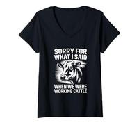 Womens Sorry for What I Said When we were Working Cattle V-Neck T-Shirt