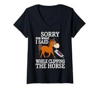 Womens Sorry for What I Said While Clipping The Horse V-Neck T-Shirt