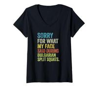 Women's Sorry for What My Face Said During Bulgarian Split Squats V-Neck T-Shirt
