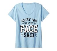 Womens Sorry for What My Face Said Funny Quote Sarcastic Tee V-Neck T-Shirt