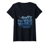 Womens Sorry for What My Face Said, Funny Sarcastic, Apology V-Neck T-Shirt