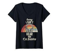 Womens Sorry I Can't Hear You I'm Gaming V-Neck T-Shirt