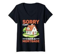 Womens Sorry I Can't I Have A Mortgage Broke Adulting Millennial - V-Neck T-Shirt