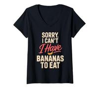 Women's Sorry I Cant I Have Bananas to Eat Funny Banana Saying V-Neck T-Shirt