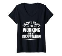Women's Sorry I Can't I'm Working On My Dissertation PhD V-Neck T-Shirt