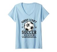 Womens Sorry I Can't It Is Soccer Season Soccer Mom Soccer Mama V-Neck T-Shirt