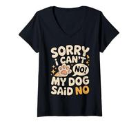 Women's Sorry I Can't My Dog Said No Funny Dog Lover V-Neck T-Shirt