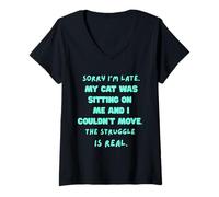 Womens Sorry I’m late my cat was sitting on me and I couldn’t move V-Neck T-Shirt