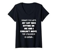 Womens Sorry I’m late my cat was sitting on me and I couldn’t move. V-Neck T-Shirt