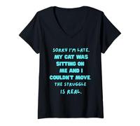 Womens Sorry I’m late my cat was sitting on me and I couldn’t move V-Neck T-Shirt