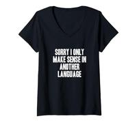 Women's Sorry I Only Make Sense in Another Language Bilingual Tutor V-Neck T-Shirt
