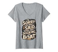 Womens Sorry I Yelled While Docking Boat Humor V-Neck T-Shirt