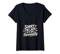 Womens Sorry I'm Late It's My Personality Sarcastic Excuse -------- V-Neck T-Shirt