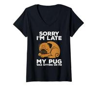 Womens Sorry I'm Late My Pug Was Sitting On Me Funny Dog V-Neck T-Shirt