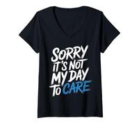 Womens Sorry It's Not My Day to Care Sarcasm Sassy Attitude |- V-Neck T-Shirt