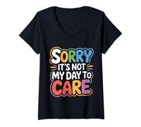 Womens Sorry It's Not My Day to Care - V-Neck T-Shirt
