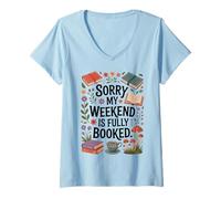 Womens Sorry My Weekend is Fully Booked Funny Book Lovers Present V-Neck T-Shirt