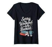Womens Sorry My Weekend is Fully Booked Funny Book Lovers Present V-Neck T-Shirt