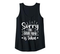 Womens Sorry - This Sugar Mama is Taken Tank Top