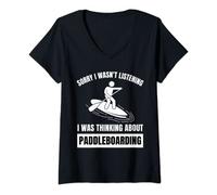 Womens Sorry Wasn't Listening Thinking About Paddleboarding V-Neck T-Shirt