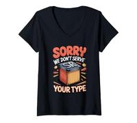 Women's Sorry We Don't Serve Your Type Graphic Design Typography V-Neck T-Shirt