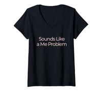 Women's Sounds Like a Me Problem Minimalist Sarcastic Funny Quote V-Neck T-Shirt