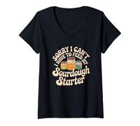 Women's Sourdough Baker Life I Must Feed My Active Starter Now V-Neck T-Shirt