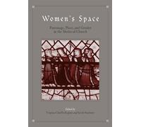 Women's Space: Patronage, Place, And Gender in the Medieval Church (Suny Series in Medieval Studies)