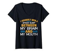 Womens Speed Bump Between Brain and Mouth - Funny Sarcastic Quote V-Neck T-Shirt