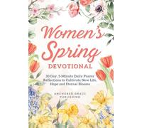 Women's Spring Devotional: 90 Days of Spring Devotions for Women Rediscovering Growth, Renewal, and God's Presence