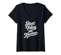 Women's Start Today Not Tomorrow Inspirational Action Quote V-Neck T-Shirt