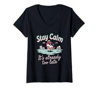 Womens Stay Calm It's Already Too Late V-Neck T-Shirt