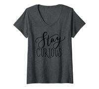 Women's Stay Curious Motivation Quote for Lifelong Learners V-Neck T-Shirt