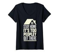 Womens Stay Home It's Too Peopley Out There Way Too Peopley Outside V-Neck T-Shirt