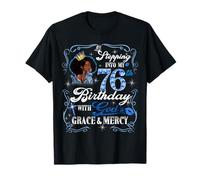 Womens Stepping Into My 76th Birthday With Grace & Faith T-Shirt