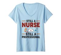 Womens Still a Nurse Still Professional Nurse Pride Nursery Degree V-Neck T-Shirt