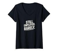Women's Still Employed Barely Workplace Humor V-Neck T-Shirt