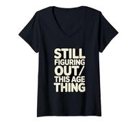 Women's Still Figuring Out This Age Thing Funny Birthday V-Neck T-Shirt