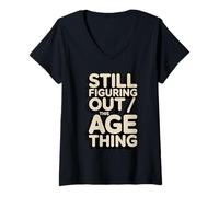 Women's Still Figuring Out This Age Thing Funny Birthday V-Neck T-Shirt