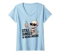 Women's Still Single & Dead Inside Skeleton Sarcasm Funny Anti Love V-Neck T-Shirt